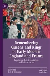 Book cover of Remembering Queens and Kings of Early Modern England and France by Estelle Paranque