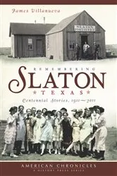 Book cover of Remembering Slaton, Texas by James Villanueva