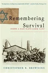 Book cover of Remembering Survival: Inside a Nazi Slave-Labor Camp by Christopher R. Browning