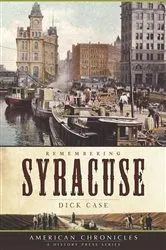 Book cover of Remembering Syracuse by Dick Case