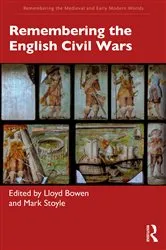 Book cover of Remembering the English Civil Wars by Lloyd Bowen