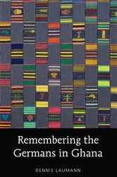 Book cover of Remembering the Germans in Ghana by Dennis Laumann
