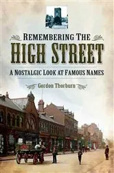 Book cover of Remembering the High Street by Gordon Thorburn