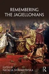 Book cover of Remembering the Jagiellonians by Natalia Nowakowska