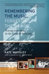 Book cover of Remembering the Music, Forgetting the Words by Kate Whouley