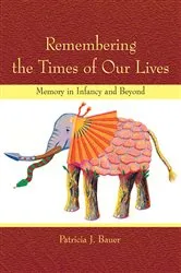 Book cover of Remembering the Times of Our Lives by Patricia J. Bauer
