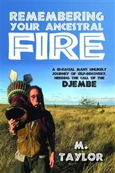 Book cover of Remembering Your Ancestral Fire by Michael J Taylor