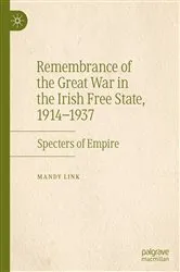 Book cover of Remembrance of the Great War in the Irish Free State, 1914–1937 by Mandy Link