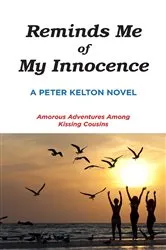 Book cover of Reminds Me of My Innocence by Peter Kelton