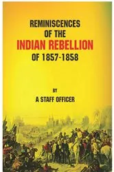 Book cover of Reminiscences of the Indian Rebellion of 1857-1858 by A Staff Officer