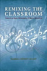 Book cover of Remixing the Classroom by Randall Everett Allsup