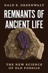Book cover of Remnants of Ancient Life by Dale E. Greenwalt