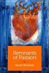 Book cover of Remnants of Passion by Sarah Einstein