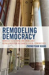 Book cover of Remodeling Democracy by Zhongyuan Wang