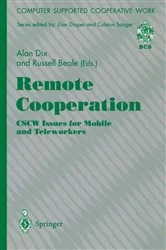 Book cover of Remote Cooperation: CSCW Issues for Mobile and Teleworkers by Alan J. Dix