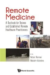 Book cover of Remote Medicine: A Textbook For Trainee And Established Remote Healthcare Practitioners by John Nelson Norman