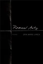 Book cover of Removal Acts by Erin Marie Lynch