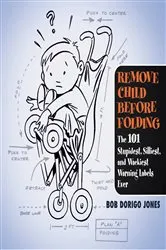 Book cover of Remove Child Before Folding by Bob Dorigo Jones