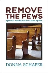 Book cover of Remove the Pews by Donna Schaper