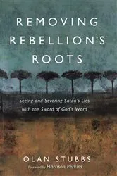 Book cover of Removing Rebellion’s Roots by Olan Stubbs