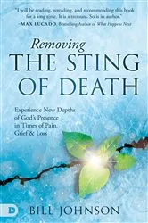Book cover of Removing the Sting of Death by Bill Johnson