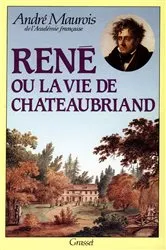 Book cover of René ou la vie de Chateaubriand by André Maurois