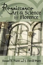 Book cover of Renaissance Art & Science @ Florence by Susan B. Puett