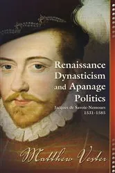 Book cover of Renaissance Dynasticism and Apanage Politics by Matthew Vester