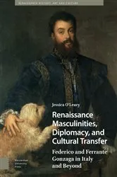 Book cover of Renaissance Masculinities, Diplomacy, and Cultural Transfer by Jessica O'Leary