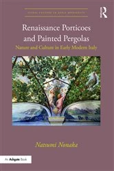 Book cover of Renaissance Porticoes and Painted Pergolas by Natsumi Nonaka