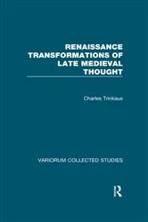 Book cover of Renaissance Transformations of Late Medieval Thought by Charles Trinkaus