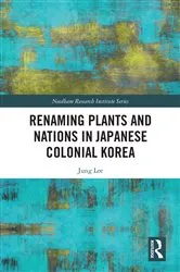 Book cover of Renaming Plants and Nations in Japanese Colonial Korea by Jung Lee