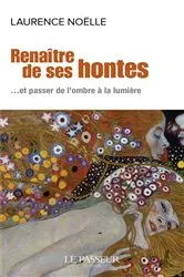 Book cover of Renaître de ses hontes by Laurence Noëlle