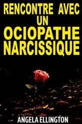 Book cover of Rencontre avec un sociopathe narcissique by Angela Ellington