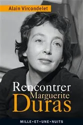Book cover of Rencontrer Marguerite Duras by Alain Vircondelet