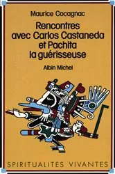 Book cover of Rencontres avec Carlos Castaneda et Pachita la guérisseuse by Maurice Cocagnac