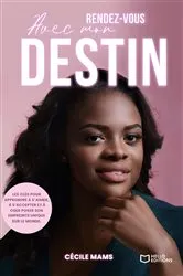 Book cover of Rendez-vous avec mon destin - Les clés de ma guérison et de ma révélation intérieure by Cécile Mams