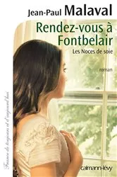 Book cover of Rendez-vous à Fontbelair -Noces de soie- T3 by Jean-Paul Malaval