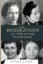 Book cover of Rendezvous At The Altar by Thuan Le Elston