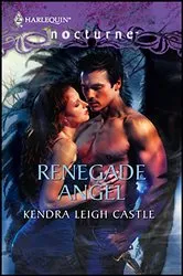 Book cover of Renegade Angel by Kendra Leigh Castle