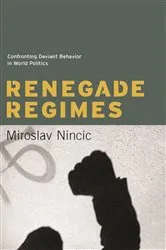 Book cover of Renegade Regimes by Miroslav Nincic