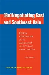 Book cover of (Re)Negotiating East and Southeast Asia by Alice D. Ba
