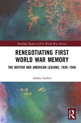 Book cover of Renegotiating First World War Memory by Ashley Garber