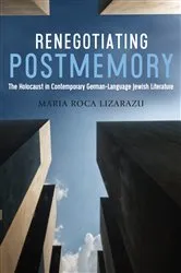 Book cover of Renegotiating Postmemory by Maria Roca-Lizarazu