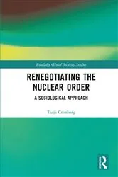 Book cover of Renegotiating the Nuclear Order by Tarja Cronberg