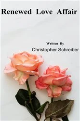 Book cover of Renewed Love Affair by Christopher Schreiber