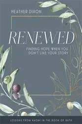 Book cover of Renewed - Women's Bible Study Participant Workbook with Leader Helps by Heather M. Dixon