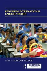 Book cover of Renewing International Labour Studies by Marcus Taylor