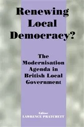 Book cover of Renewing Local Democracy? by Lawrence Pratchett
