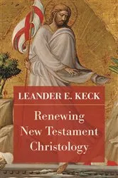 Book cover of Renewing New Testament Christology by David Keck